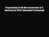 (PDF Download) Programming 32-bit Microcontrollers in C: Exploring the PIC32 (Embedded Technology)