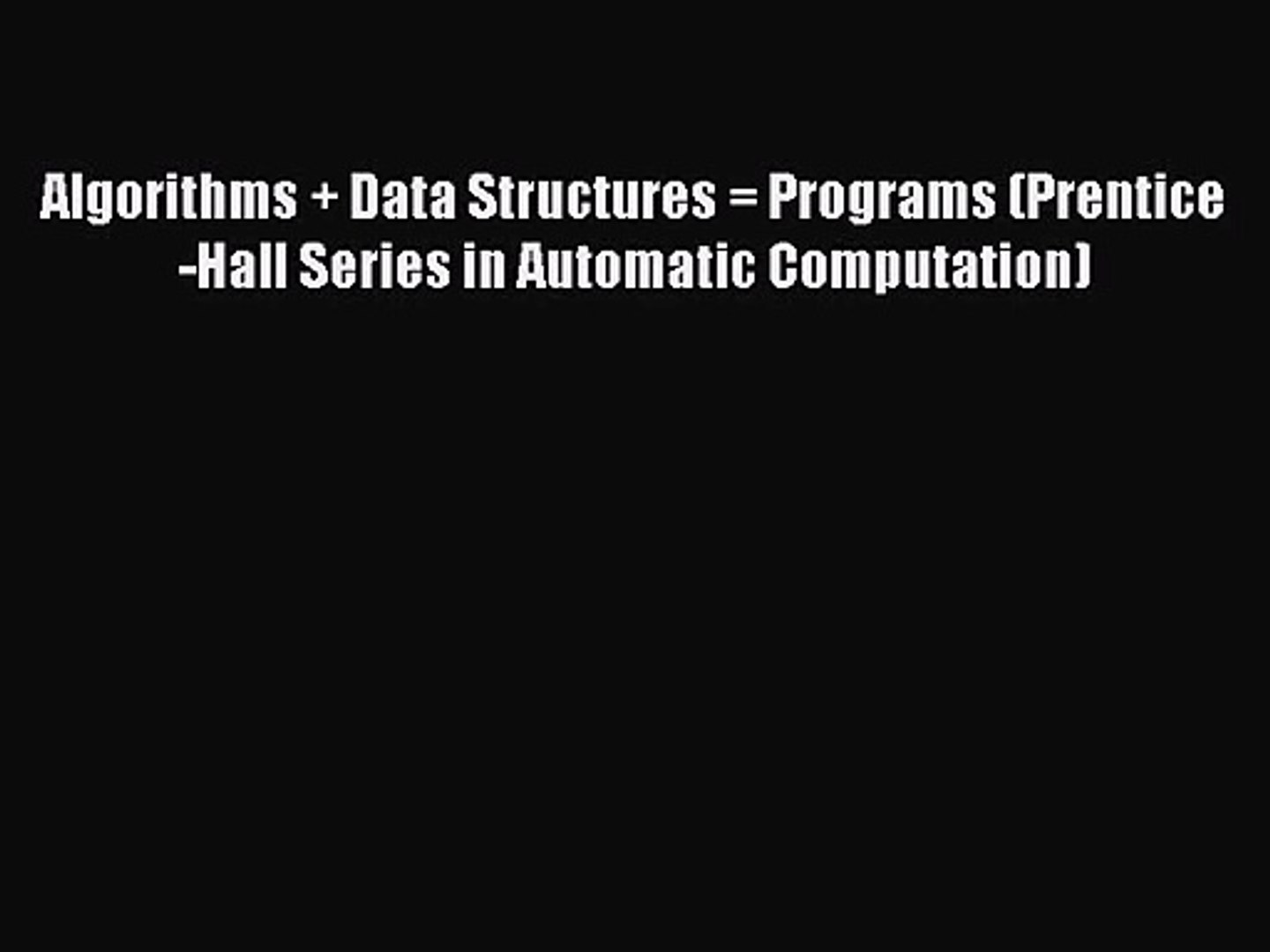 (PDF Download) Algorithms + Data Structures = Programs (Prentice-Hall Series in Automatic Computatio