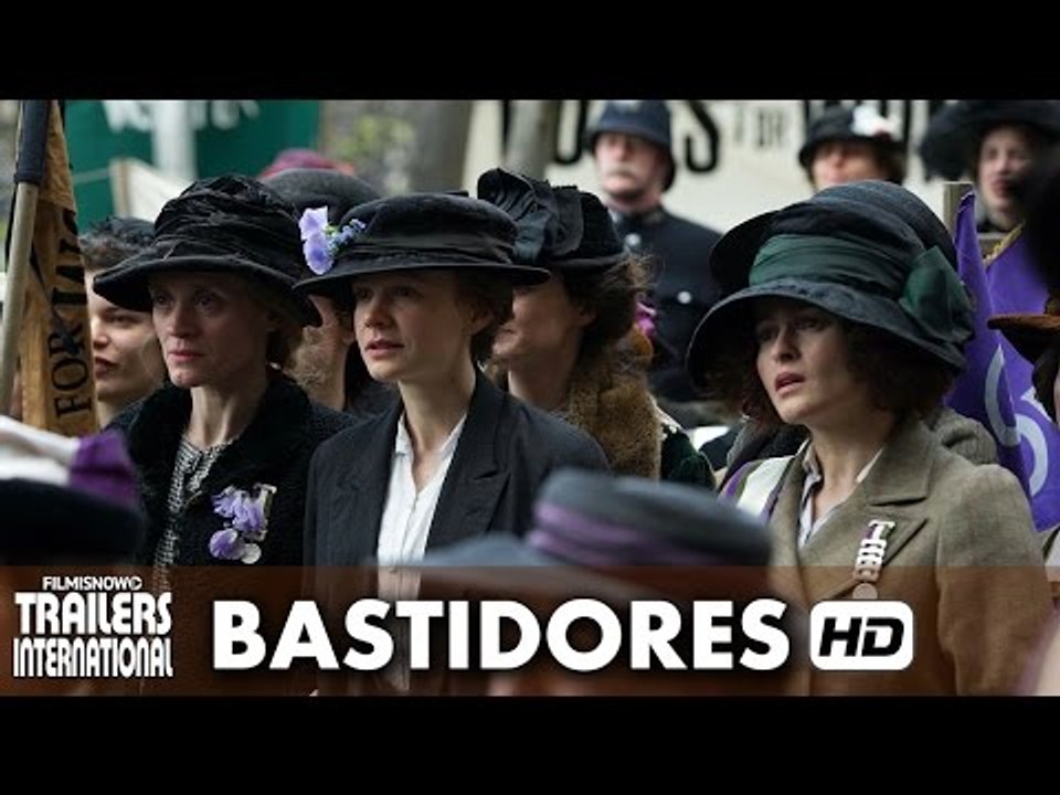 As Sufragistas 'Antes e Agora' Bastidores Oficial Legendado