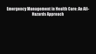 [PDF Download] Emergency Management in Health Care: An All-Hazards Approach [PDF] Full Ebook