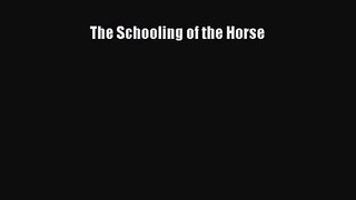 The Schooling of the Horse Free Download Book