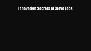 Innovation Secrets of Steve Jobs  Free Books