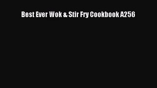 Best Ever Wok & Stir Fry Cookbook A256  Free PDF