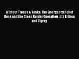 [PDF Download] Without Troops & Tanks: The Emergency Relief Desk and the Cross Border Operation