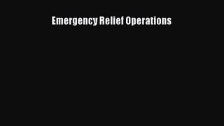 [PDF Download] Emergency Relief Operations [Download] Online