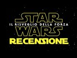 Star Wars: Il Risveglio della Forza - RECENSIONE SENZA SPOILER [HD]