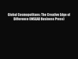 (PDF Download) Global Cosmopolitans: The Creative Edge of Difference (INSEAD Business Press)