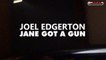 Jane Got a Gun : Joel Edgerton à Paris