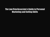 (PDF Download) The Law Firm Associate's Guide to Personal Marketing and Selling Skills Download