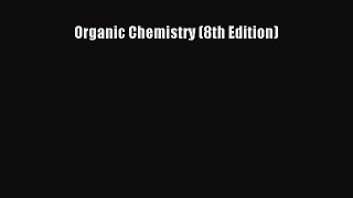 [PDF Download] Organic Chemistry (8th Edition) [Read] Full Ebook