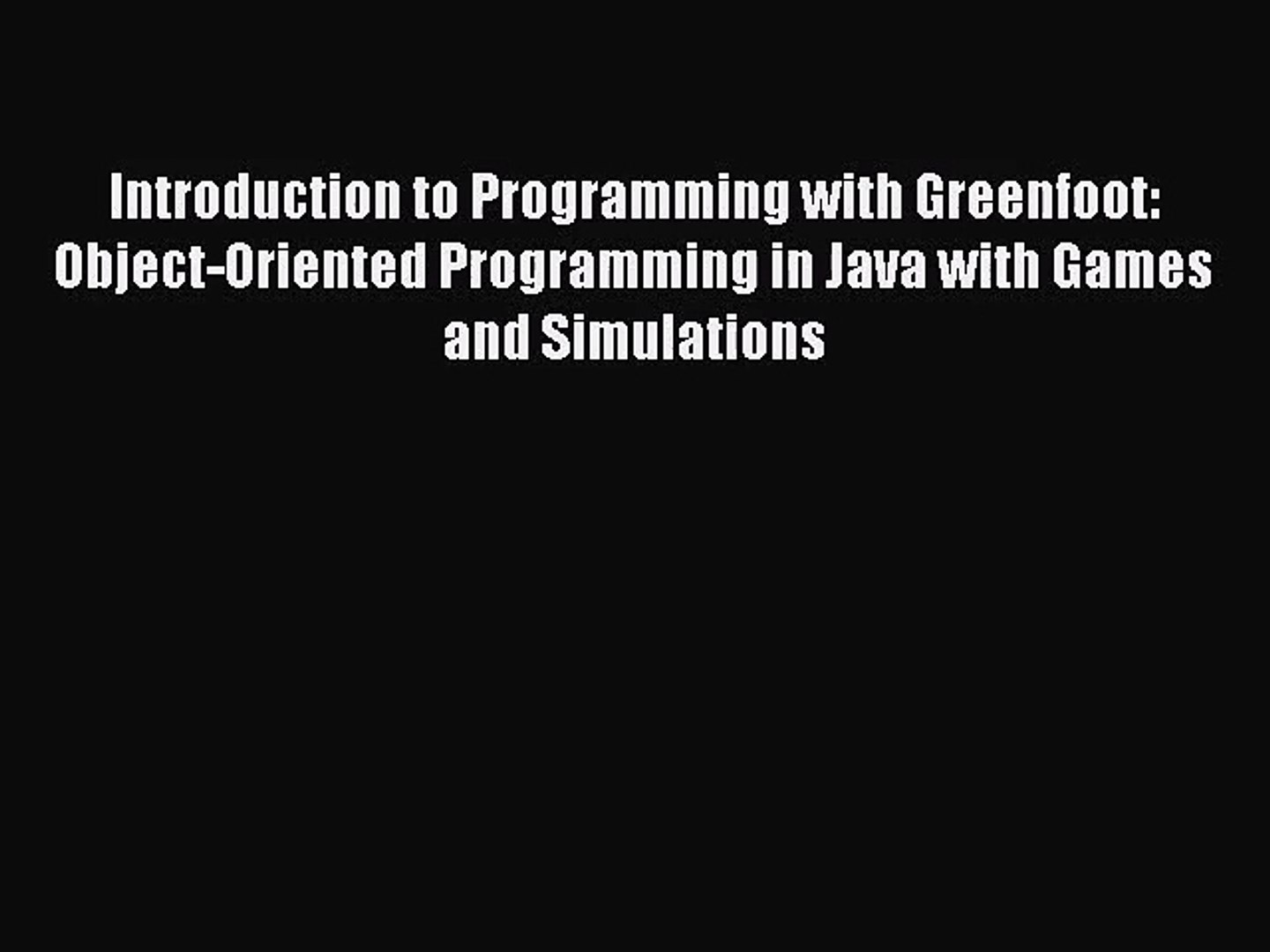(PDF Download) Introduction to Programming with Greenfoot: Object-Oriented Programming in Java