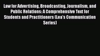 [PDF Download] Law for Advertising Broadcasting Journalism and Public Relations: A Comprehensive