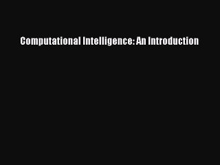 (PDF Download) Computational Intelligence: An Introduction PDF