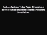 (PDF Download) The Book Reviewer Yellow Pages: A Promotional Reference Guide for Authors and