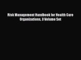 [PDF Download] Risk Management Handbook for Health Care Organizations 3 Volume Set [Read] Online
