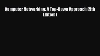 (PDF Download) Computer Networking: A Top-Down Approach (5th Edition) PDF