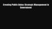 Creating Public Value: Strategic Management in Government  Free Books