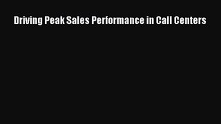 (PDF Download) Driving Peak Sales Performance in Call Centers Read Online