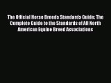 The Official Horse Breeds Standards Guide: The Complete Guide to the Standards of All North