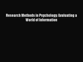 [PDF Download] Research Methods in Psychology: Evaluating a World of Information [PDF] Full