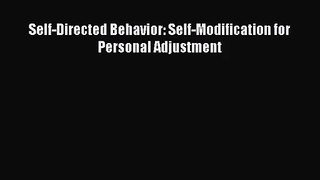 [PDF Download] Self-Directed Behavior: Self-Modification for Personal Adjustment [Download]
