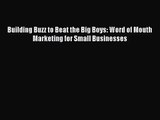 (PDF Download) Building Buzz to Beat the Big Boys: Word of Mouth Marketing for Small Businesses