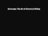 Dressage: The Art of Classical Riding  Free PDF