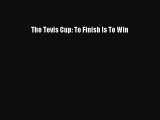 The Tevis Cup: To Finish Is To Win  Free PDF