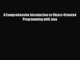 (PDF Download) A Comprehensive Introduction to Object-Oriented Programming with Java PDF