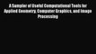 (PDF Download) A Sampler of Useful Computational Tools for Applied Geometry Computer Graphics