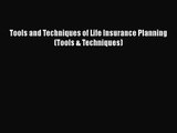 Tools and Techniques of Life Insurance Planning (Tools & Techniques)  Free PDF