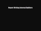 Report Writing Internal Auditors  PDF Download