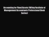 Accounting for Fixed Assets (Wiley/Institute of Management Accountants Professional Book Series)