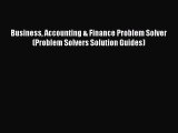 Business Accounting & Finance Problem Solver (Problem Solvers Solution Guides)  Free Books