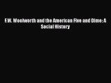 F.W. Woolworth and the American Five and Dime: A Social History  Free PDF
