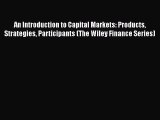 An Introduction to Capital Markets: Products Strategies Participants (The Wiley Finance Series)