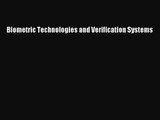 (PDF Download) Biometric Technologies and Verification Systems Download