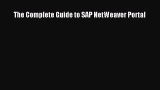 (PDF Download) The Complete Guide to SAP NetWeaver Portal Read Online