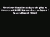[PDF Download] Photoshop 6 Manual Avanzado para PC y Mac en Colores con CD-ROM: Manuales Users
