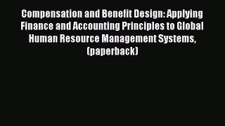 Compensation and Benefit Design: Applying Finance and Accounting Principles to Global Human