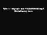 Political Campaigns and Political Advertising: A Media Literacy Guide  PDF Download