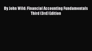 By John Wild: Financial Accounting Fundamentals Third (3rd) Edition  PDF Download