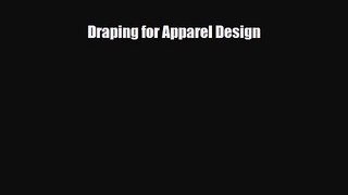 [PDF Download] Draping for Apparel Design [Download] Online