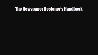 [PDF Download] The Newspaper Designer's Handbook [Download] Online