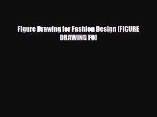 [PDF Download] Figure Drawing for Fashion Design [FIGURE DRAWING FO] [Download] Online