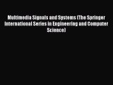 (PDF Download) Multimedia Signals and Systems (The Springer International Series in Engineering