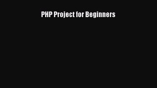 (PDF Download) PHP Project for Beginners PDF