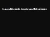 Famous Wisconsin: Inventors and Entrepreneurs  Free Books