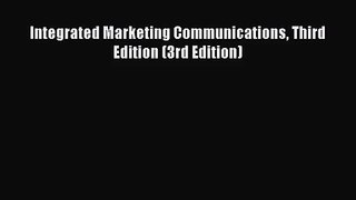 (PDF Download) Integrated Marketing Communications Third Edition (3rd Edition) PDF