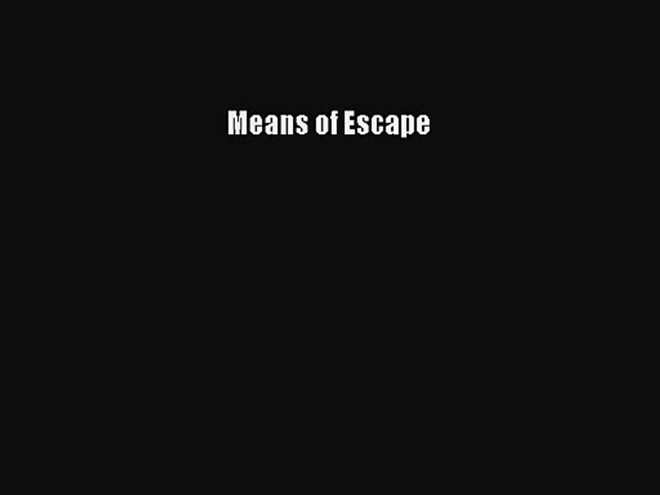 Means of Escape Read Online PDF